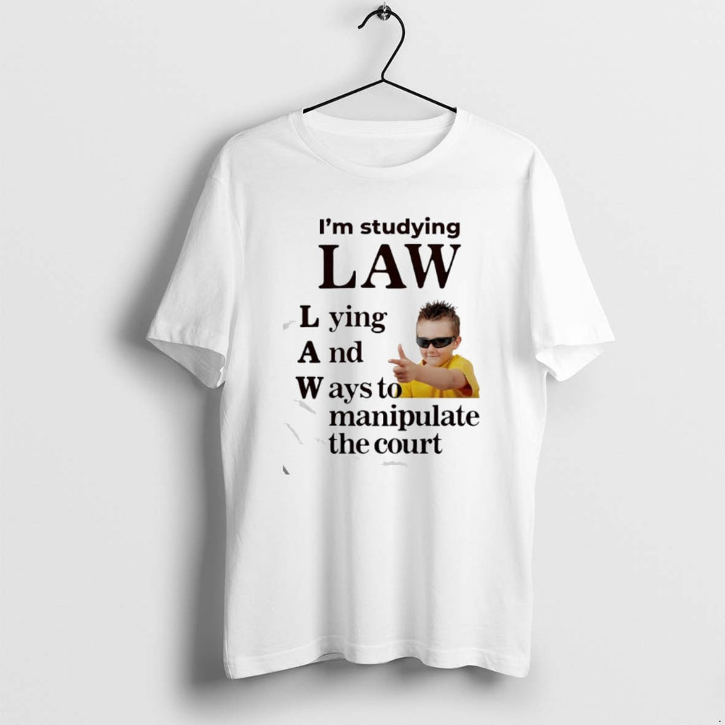 Official Im Studying Law Lying And Ways To Manipulate The Court Graphic T-Shirts, Hoodie, Sweatshirt | PrintMintTees.com