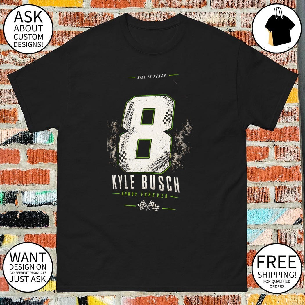 Kyle Busch #8 Rowdy forever ride in peace 1985 2026 vintage shirt