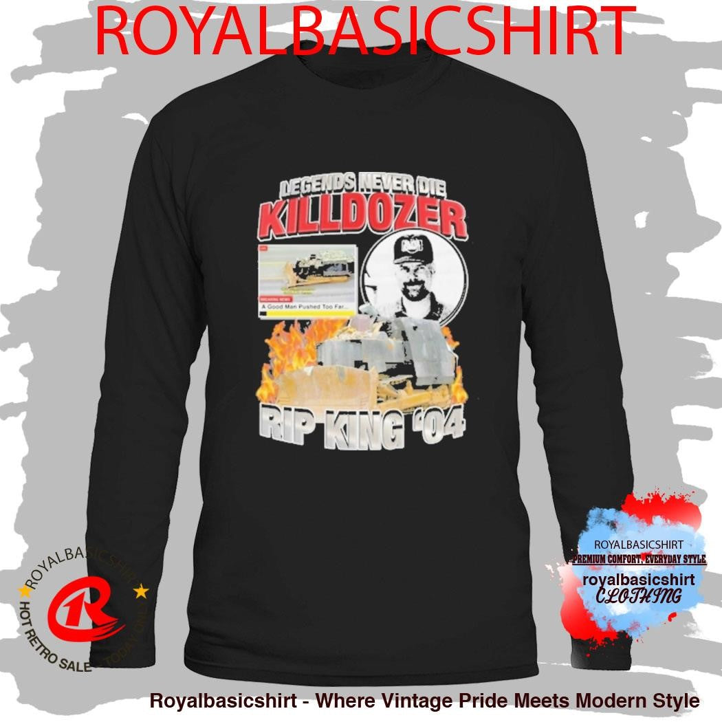 Official Legends Never Die Killdozer Rip King Shirt