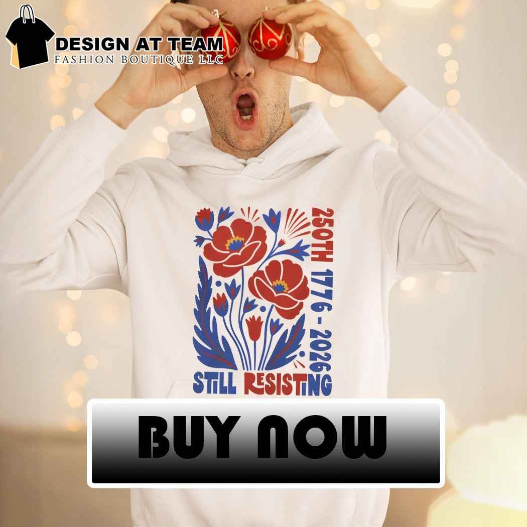 Liberal July 4th Protest Floral USA 250th Still Resisting shirt