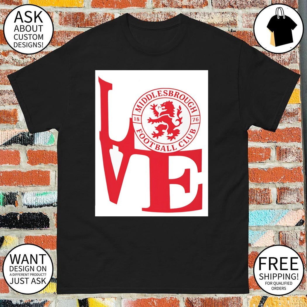 Middlesbrough FC Love est 1876 shirt