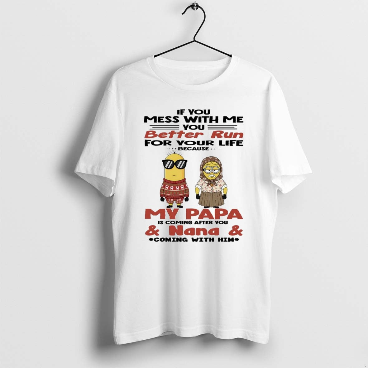 Official Minion If You Mess With Me You Better Run For Your Life T-Shirts, Hoodie, Sweatshirt | PrintMintTees.com