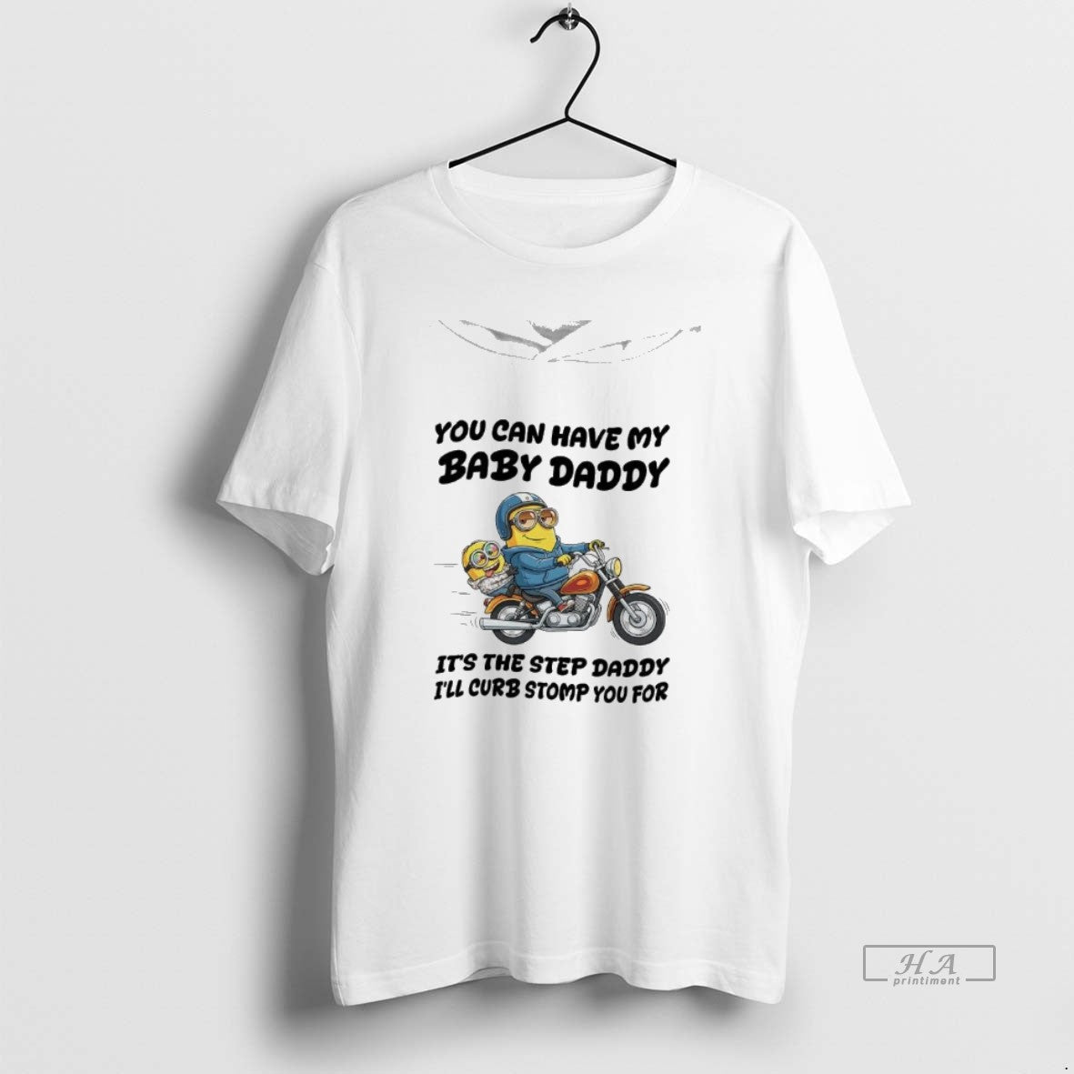 Official Minion You Can Have My Baby Daddy Its The Step Daddy Ill Curb Stomp T-Shirts, Hoodie, Sweatshirt | PrintMintTees.com