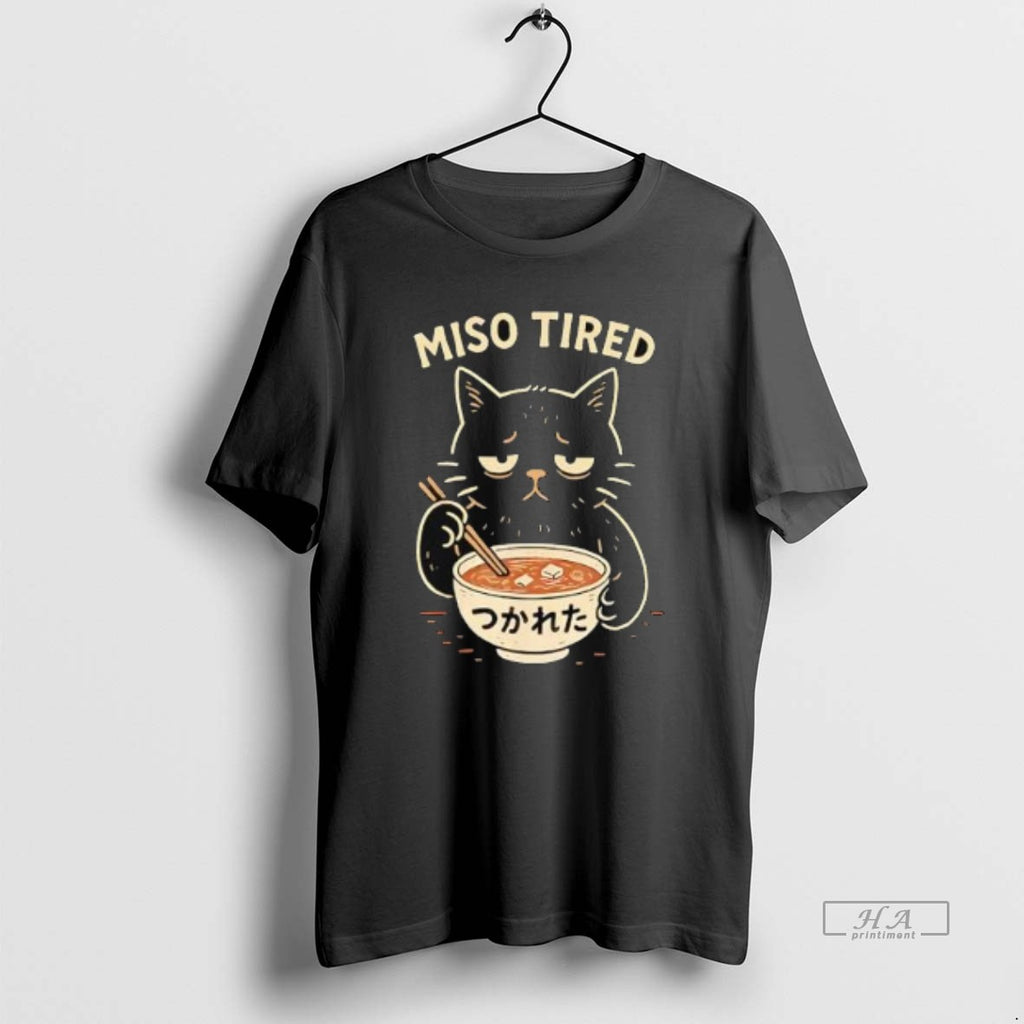 Official Miso Tired Cat Japanese Pun Ramen Humor T-Shirts, Hoodie, Sweatshirt | PrintMintTees.com
