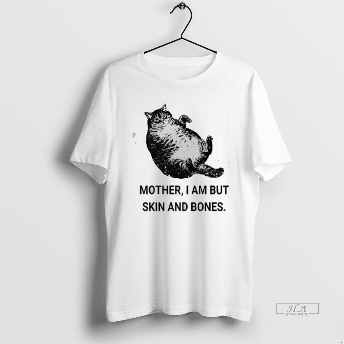 Official Mother I Am But Skin And Bones Cat Fat T-Shirts, Hoodie, Sweatshirt | PrintMintTees.com
