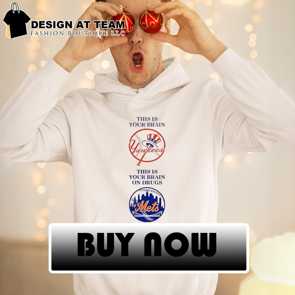 New York Yankees this is your brain New York Mets this is your brain on drugs shirt