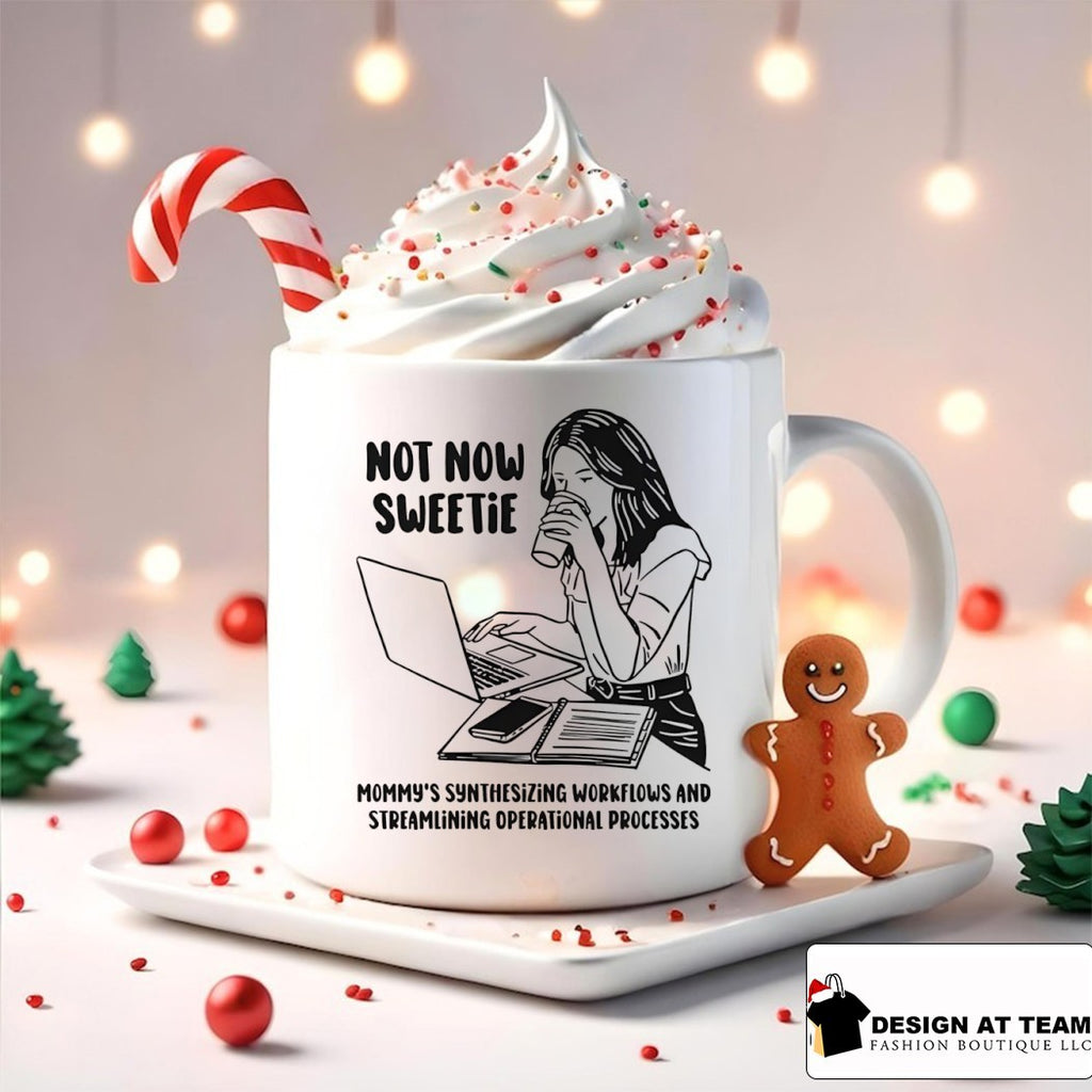 Not now sweetie mommy’s synthesizing workflows and streamlining operational processes shirt