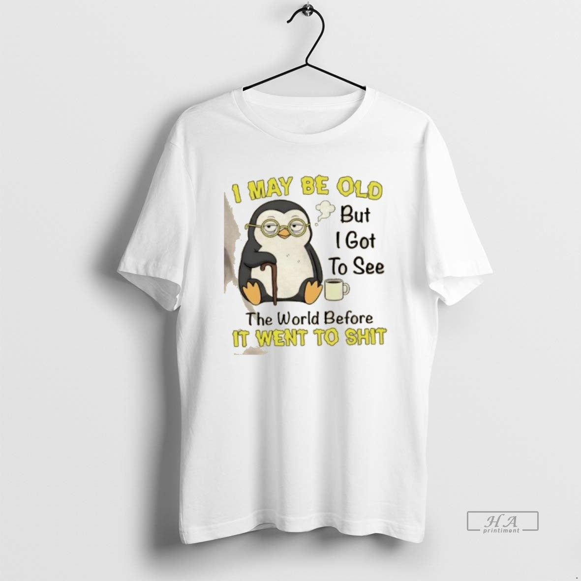 Official Penguin I May Be Old But I Got To See The World Before It T-Shirts, Hoodie, Sweatshirt | PrintMintTees.com
