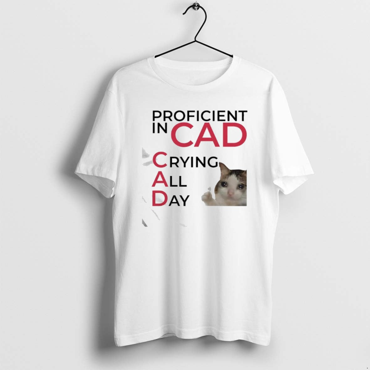 Official Proficient In Cad Crying All Day Cat Meme Graphic T-Shirts, Hoodie, Sweatshirt | PrintMintTees.com