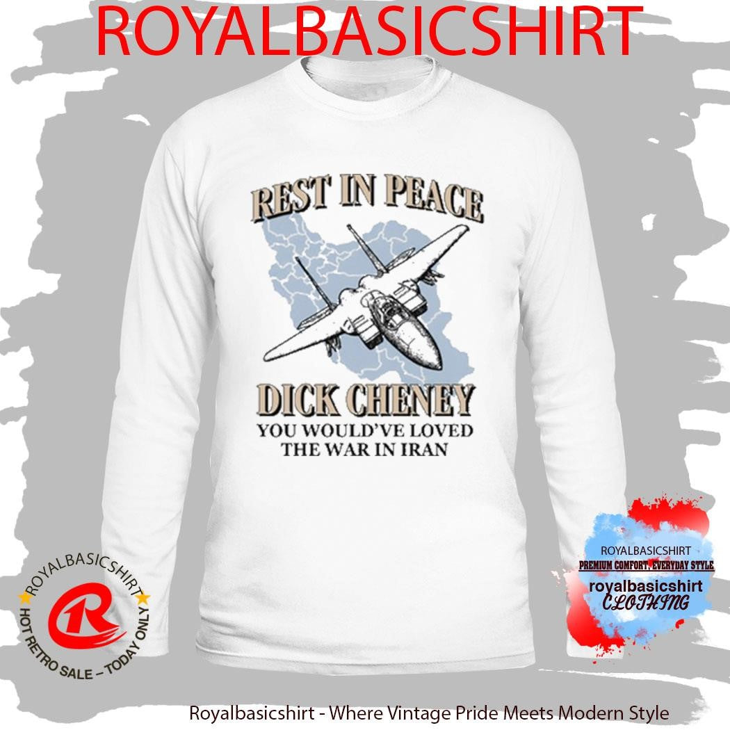 Official Rest In Peace You Would’ve Loved The War In Iran Shirt