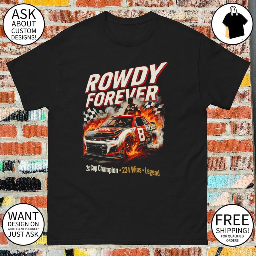 Rowdy Forever Kyle Busch 7 Camry 2x Cup Champion 234 Wins Legend 1985 2026 Racing shirt