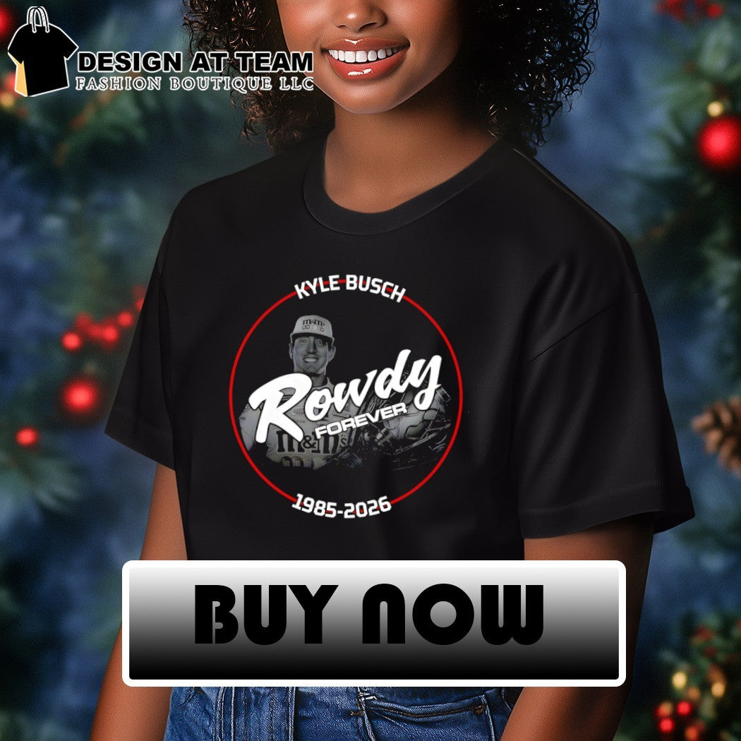 Rowdy Forever Kyle Busch legend 1985-2026 shirt