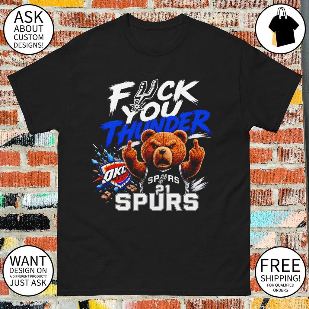 Spurs vs Thunder Ted the Bear Fuck You Thunder shirt