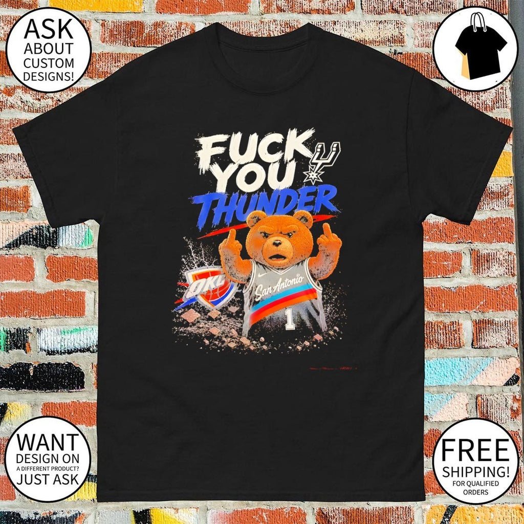 Spurs vs Thunder Ted the Bear Middle Finger Fuck You Thunder shirt