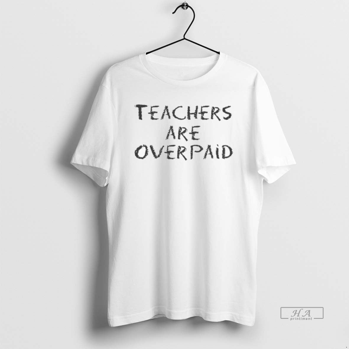 Official Teachers Are Overpaid T-Shirts, Hoodie, Sweatshirt | PrintMintTees.com