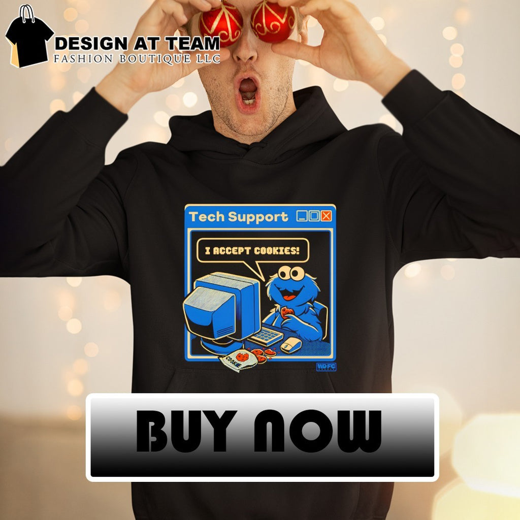 Tech Support I Accept Cookies Cookie Monster shirt