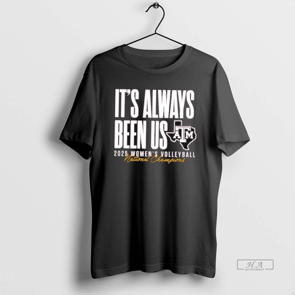 Official Texas Am Aggies 2025 Womens Volleyball Champs Its Always Been Us T-Shirts, Hoodie, Sweatshirt | PrintMintTees.com
