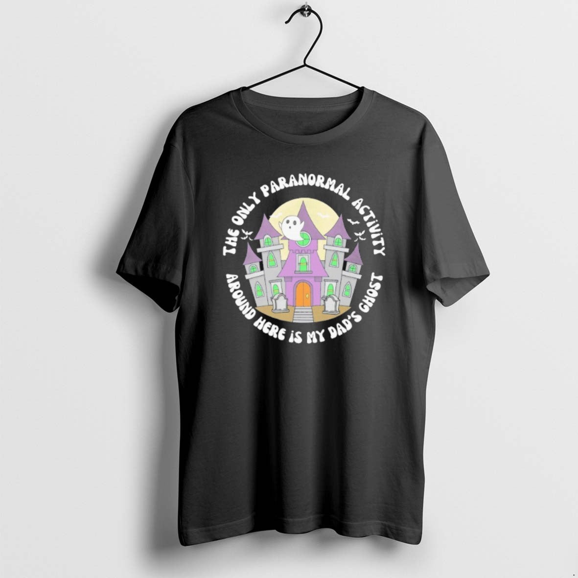 Official The Only Paranormal Activity Dad Activity Around Here Is My Dads Ghost T-Shirts, Hoodie, Sweatshirt