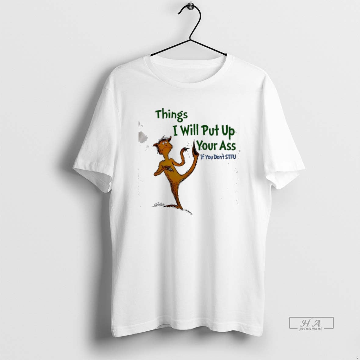 Official Things I Will Put Up Your Ass If You Dont Stfu T-Shirts, Hoodie, Sweatshirt | PrintMintTees.com