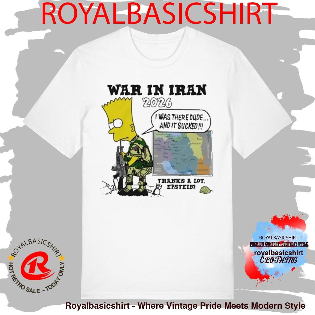 Official War In Iran Thanks A Lot Epstein The Simpson Shirt
