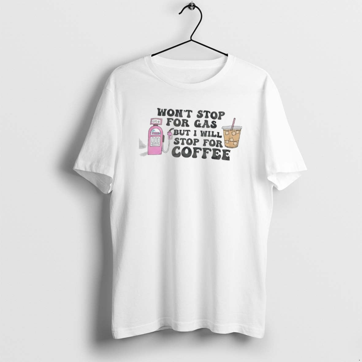 Official Wont Stop For Gas But Ill Stop For Iced Coffee T-Shirts, Hoodie, Sweatshirt | PrintMintTees.com