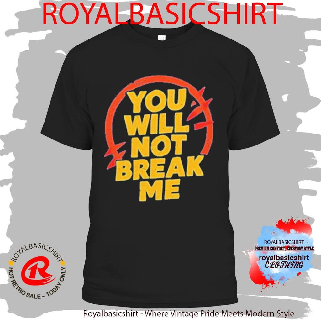 Official You Will Not Break Me Dungeon Crawler Carl text shirt