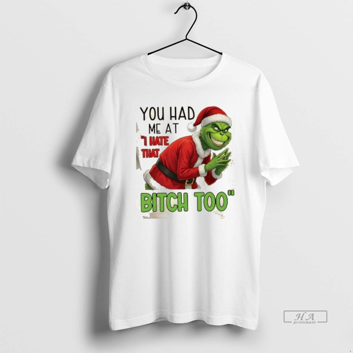 Official You Had Me At I Hate That Bitch Too Grinch Christmas T-Shirts, Hoodie, Sweatshirt | PrintMintTees.com