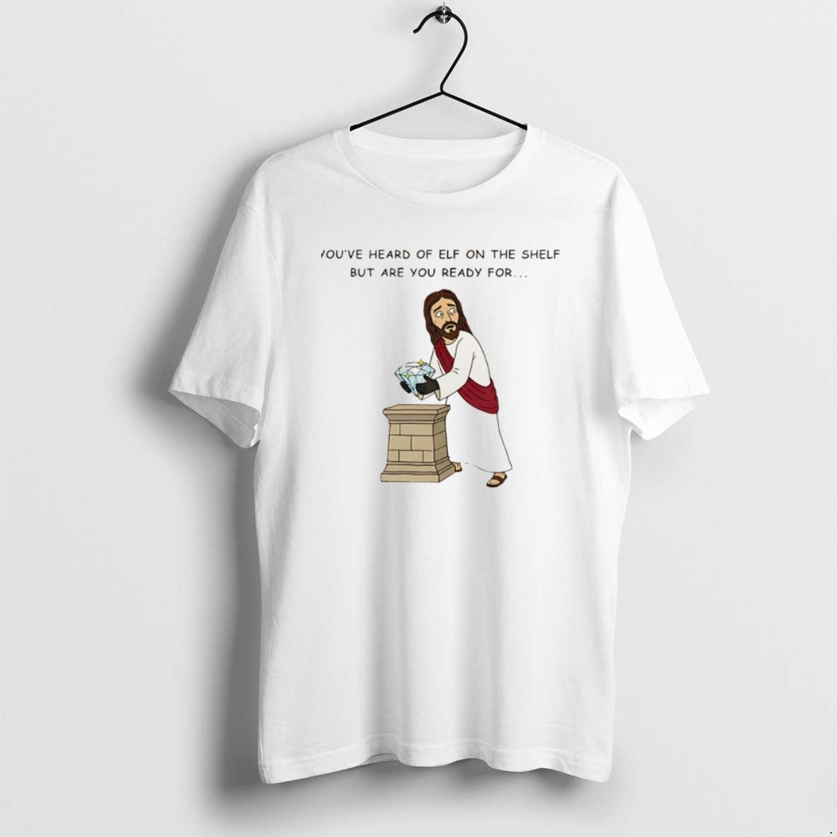 Official Youve Heard Of Elf On The Shelf But Are You Ready For Christ On T-Shirts, Hoodie, Sweatshirt | PrintMintTees.com