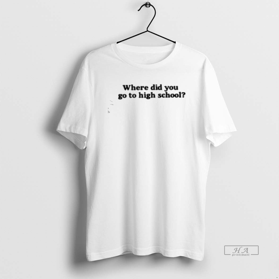 Official Best Where Did You Go To High School Classic Womens T-Shirts, Hoodie, Sweatshirt | PrintMintTees.com