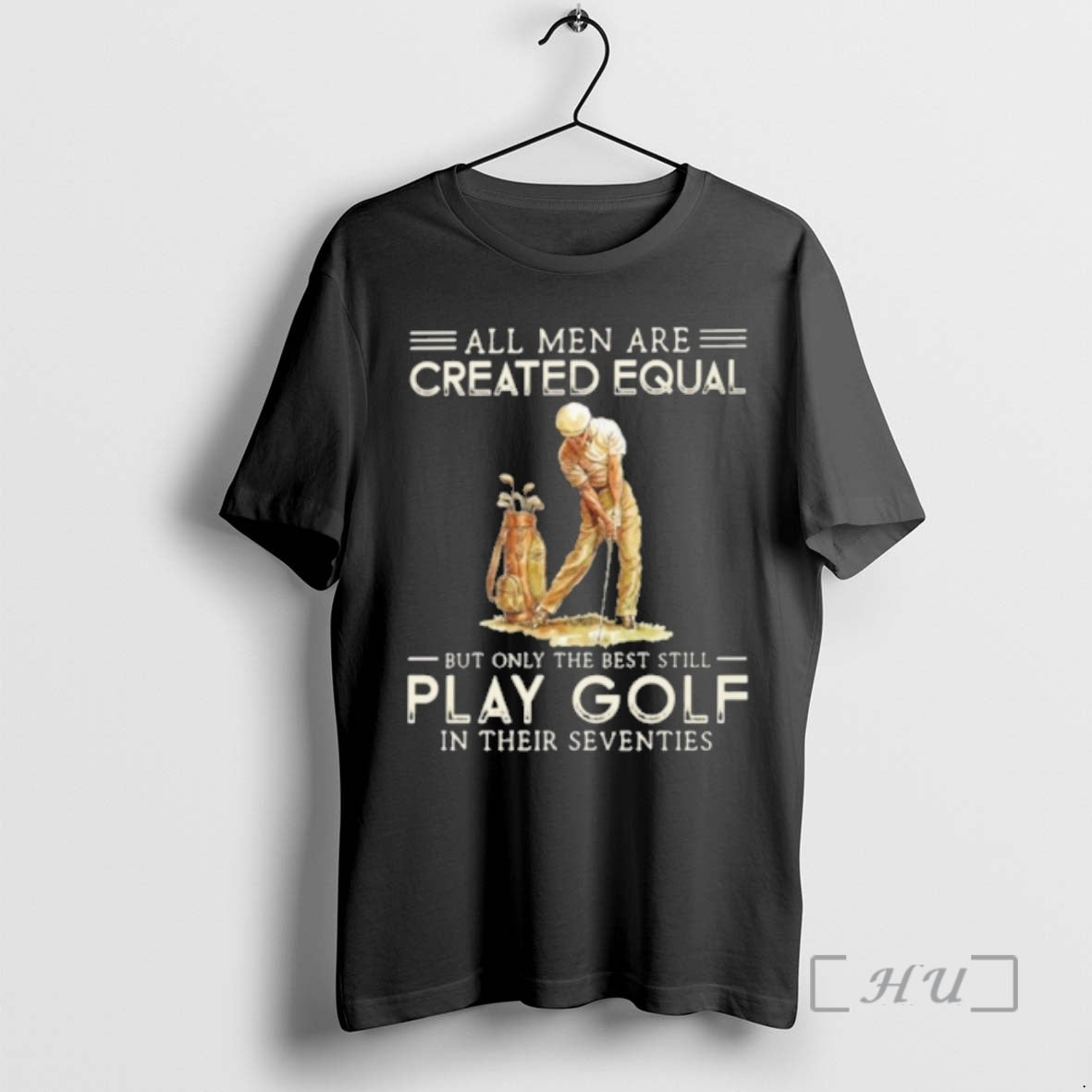 Officials All Men Are Created Equal Only The Best Still Play Golf Seventies Premium T-Shirts, Hoodie, Sweatshirt