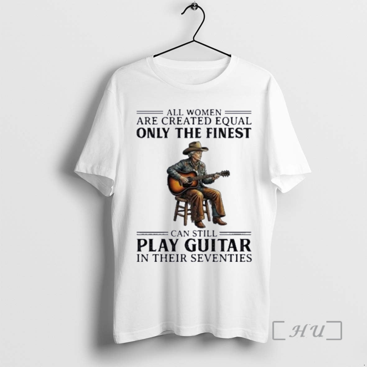 Officials All Women Are Created Equal Only The Finest Can Still Play Guitar In Their T-Shirts, Hoodie, Sweatshirt
