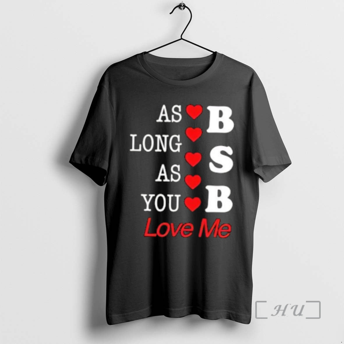 Officials As Long As You B S B Love Me T-Shirts, Hoodie, Sweatshirt