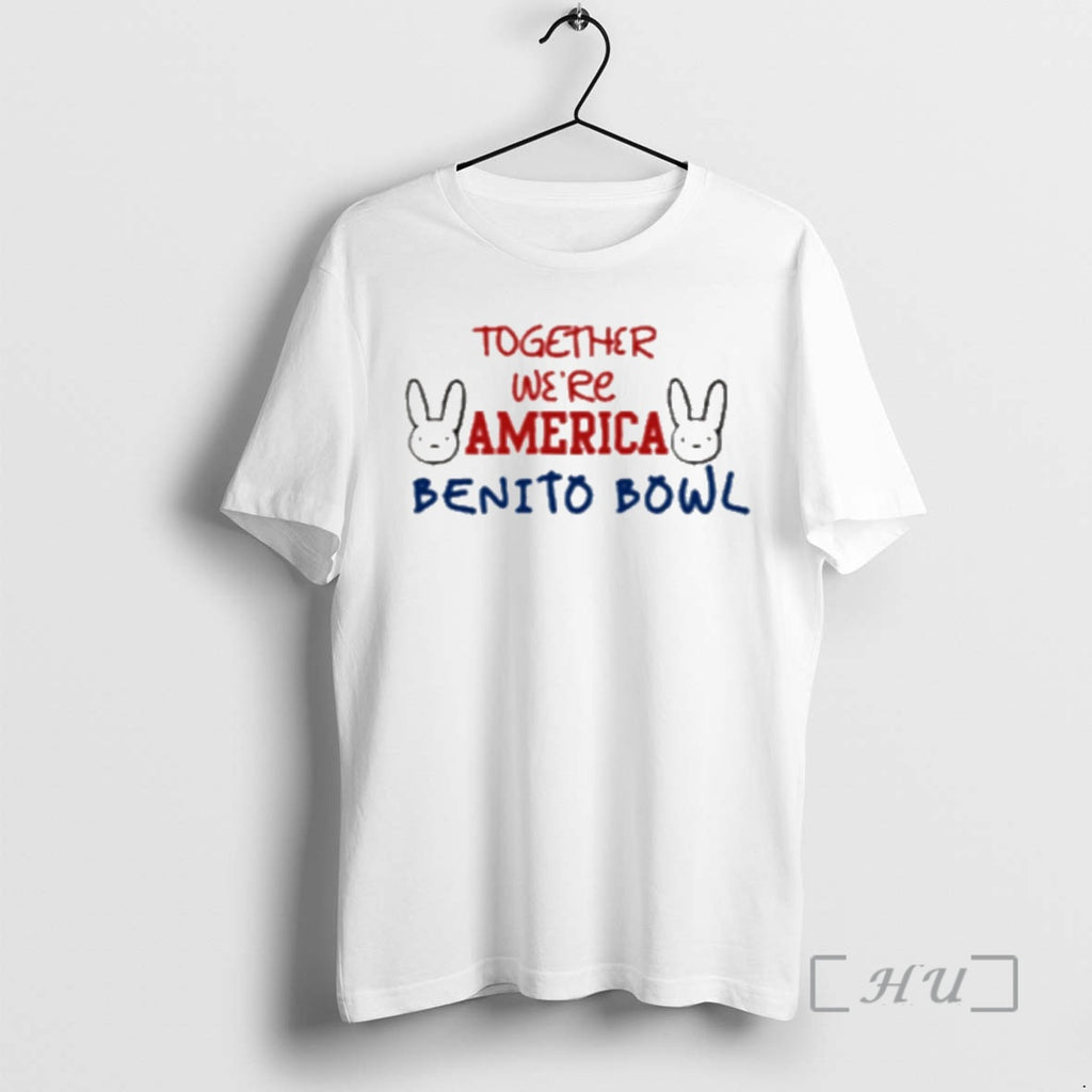 Officials Bad Bunny Benito Bowl Together We Are America T-Shirts, Hoodie, Sweatshirt | PrintMintTees.com