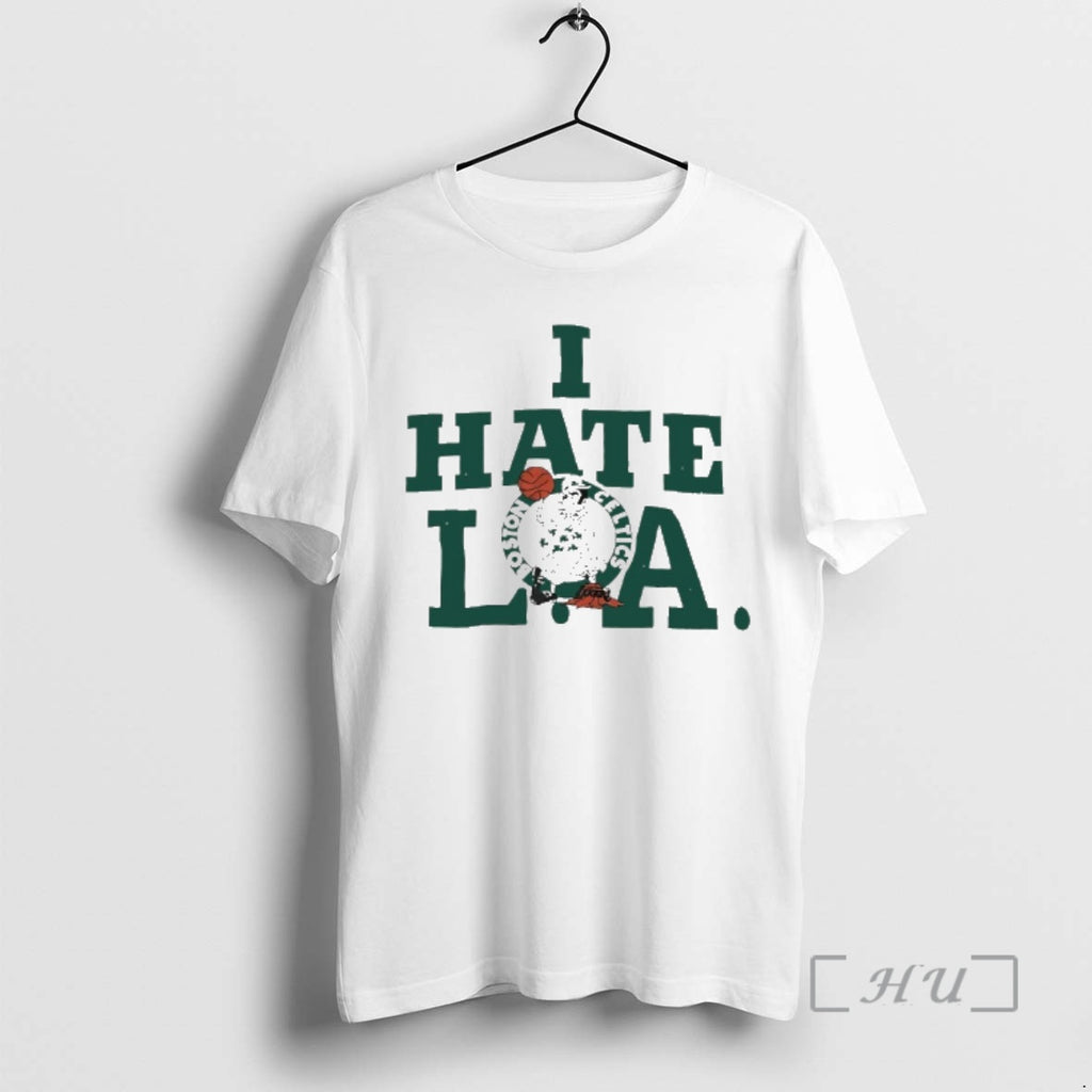 Officials Boston Celtics I Hate La T-Shirts, Hoodie, Sweatshirt | PrintMintTees.com