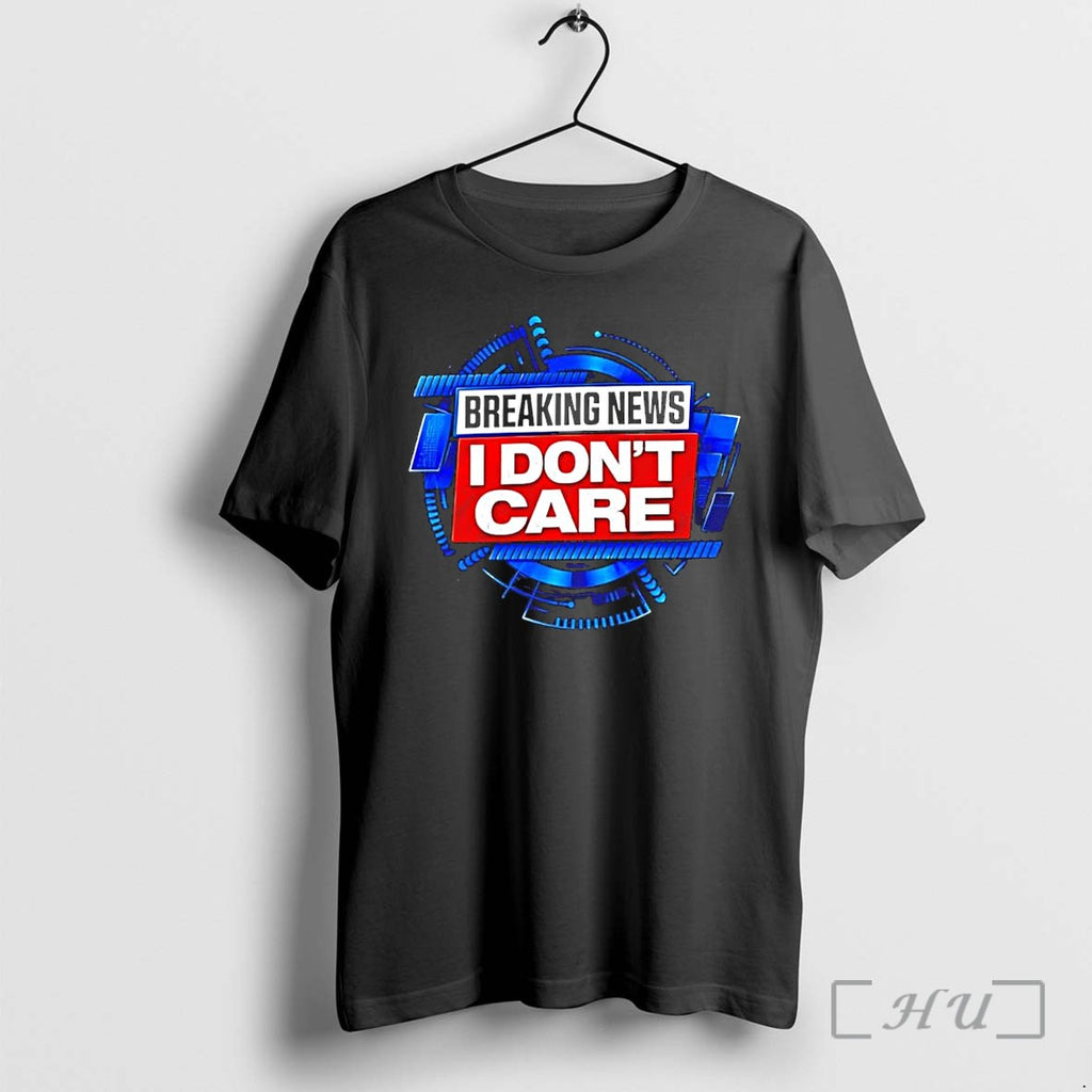 Officials Breaking News I Don Care News Broadcast Satire Parody Meme Premium T Shirts Sweater