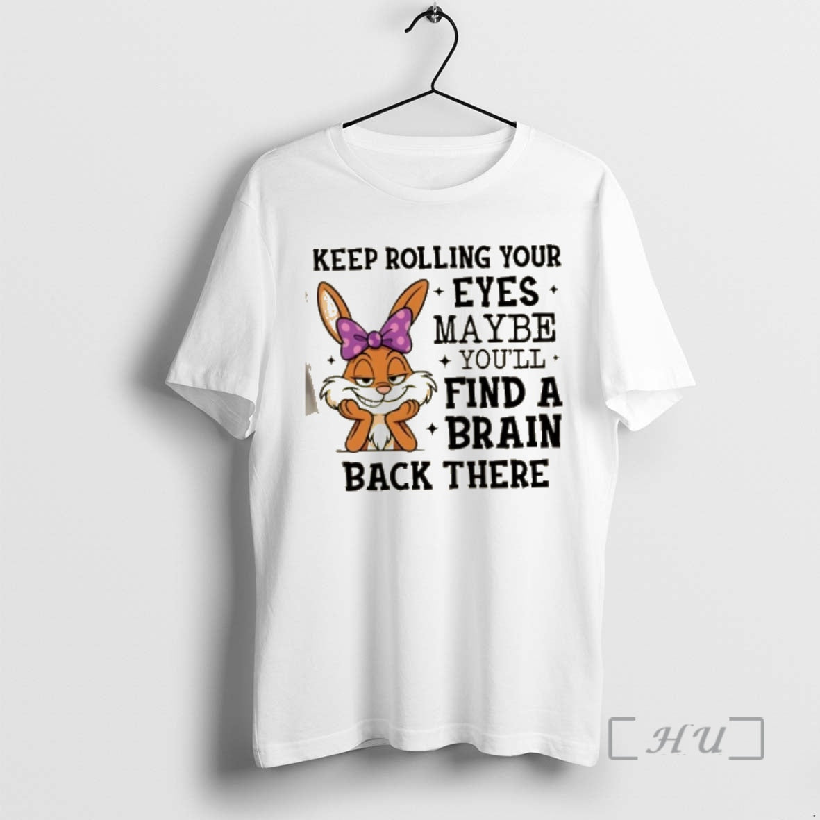 Officials Bunny Keep Rolling Your Eyes Maybe Youll Find A Brain Back There Premium T-Shirts, Hoodie, Sweatshirt