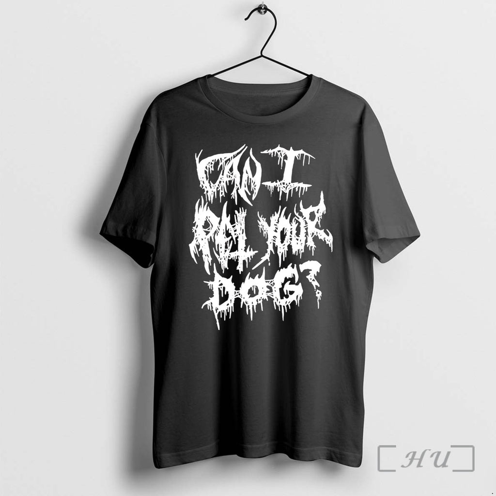 Officials Can I Pet Your Dog Tee Premium T Shirts Sweater Hoodie Jpg