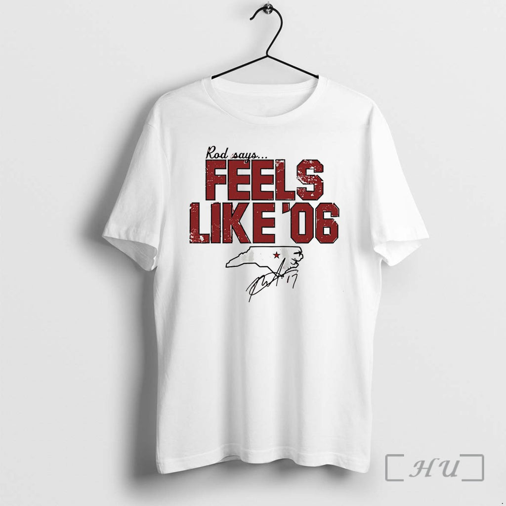 Officials Carolina Hurricanes Hockey Apparel Rod Says Feels Like 06 Signature State Premium T Shirts