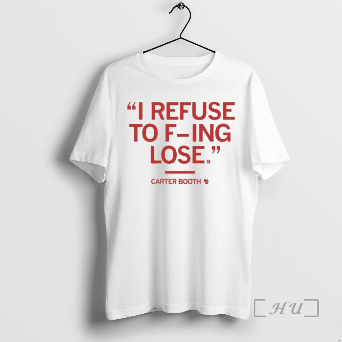 Officials Carter Booth I Refuse F Ing Lose T-Shirts, Hoodie, Sweatshirt