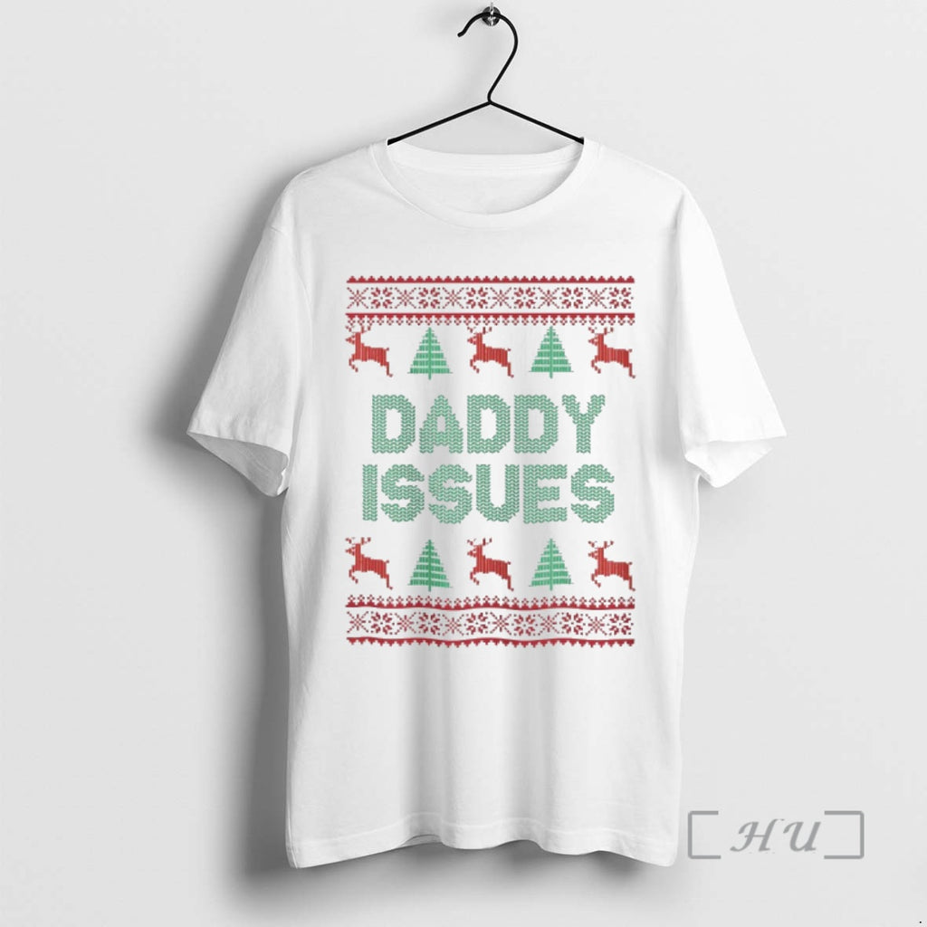 Officials Daddy Issues 2025 Ugly Christmas T-Shirts, Hoodie, Sweatshirt | PrintMintTees.com