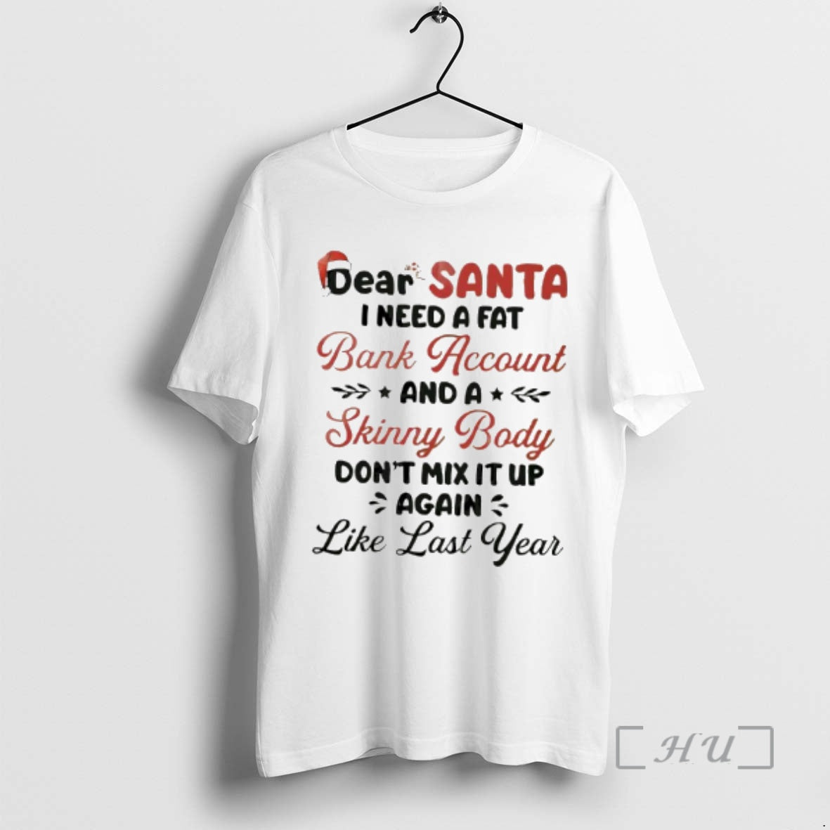 Officials Dear Santa I Need A Fat Bank Account And A Skinny Body Dont Mix T-Shirts, Hoodie, Sweatshirt | PrintMintTees.com