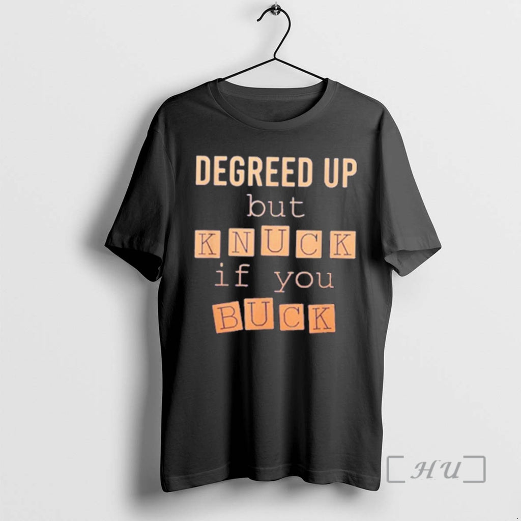 Officials Degreed Up But Knuck If You Buck T-Shirts, Hoodie, Sweatshirt | PrintMintTees.com
