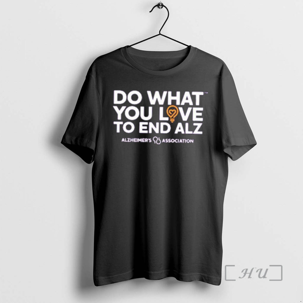 Officials Do What You Love To End Alz T-Shirts, Hoodie, Sweatshirt | PrintMintTees.com