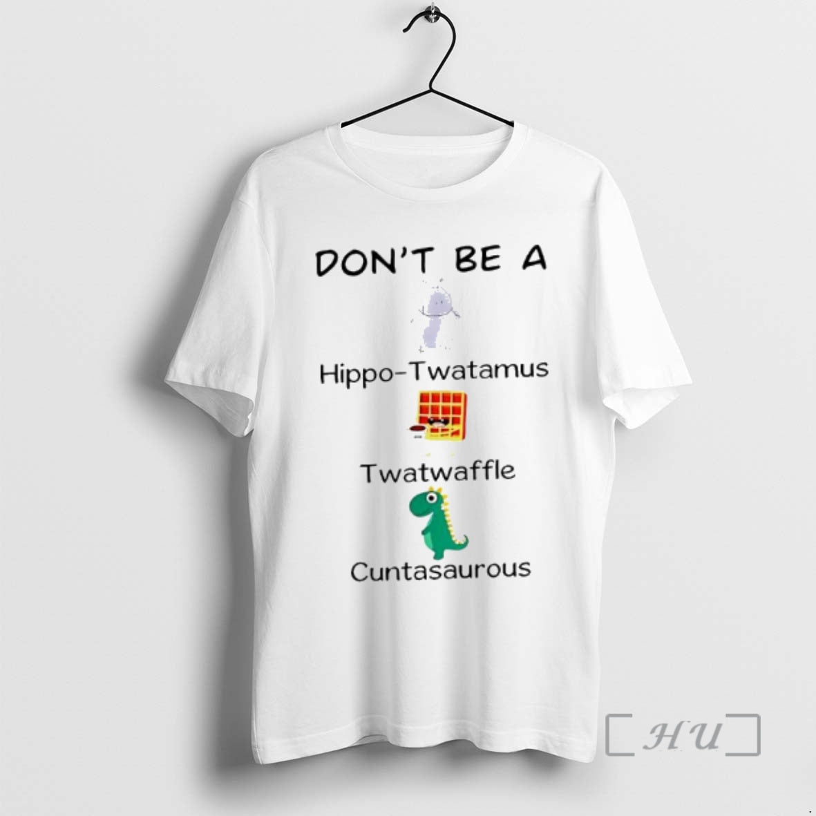 Officials Dont Be A Hippo Twatamus Twatwaffle And Cuntasaurous T-Shirts, Hoodie, Sweatshirt | PrintMintTees.com