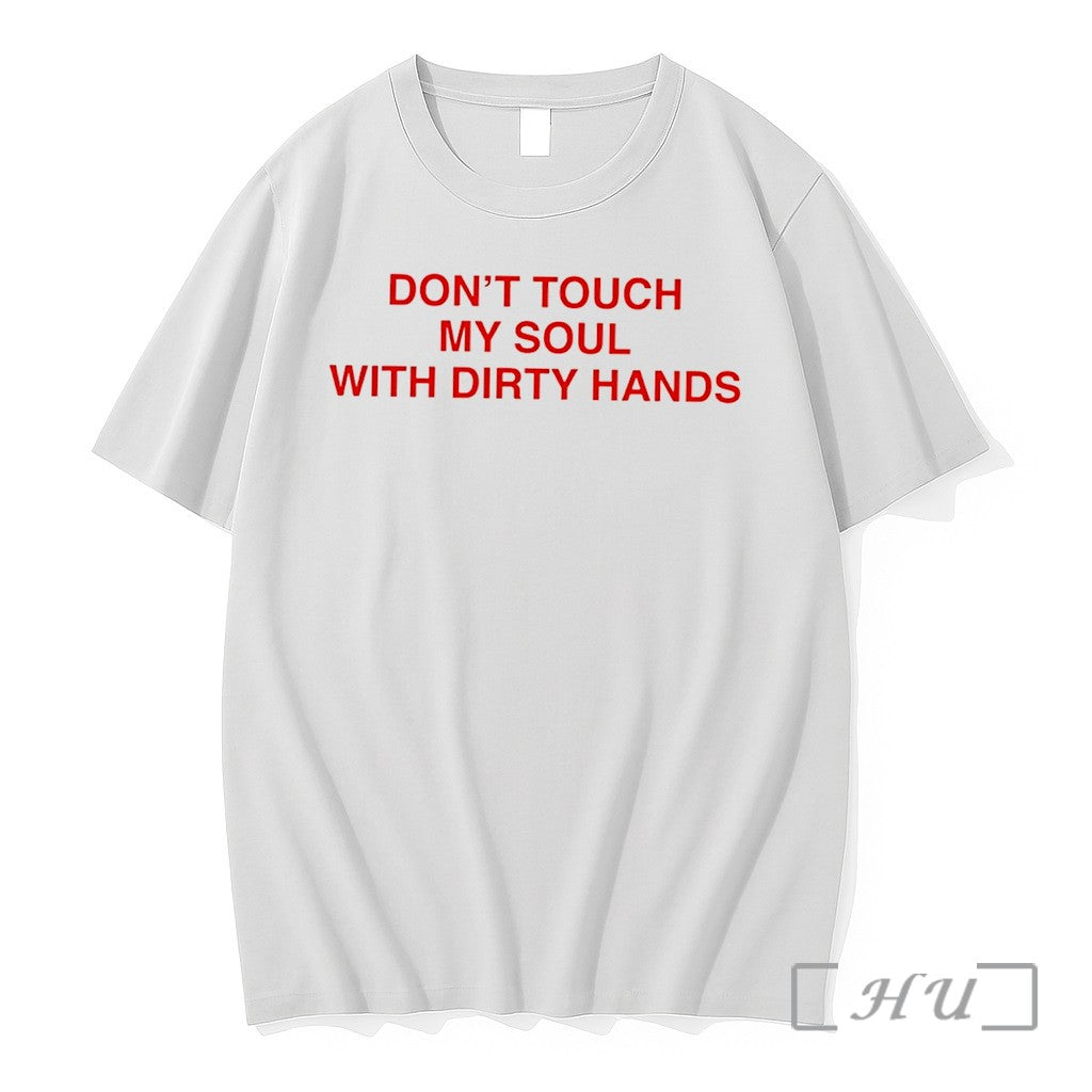 Officials Dont Touch My Soul With Dirty Hands Tee