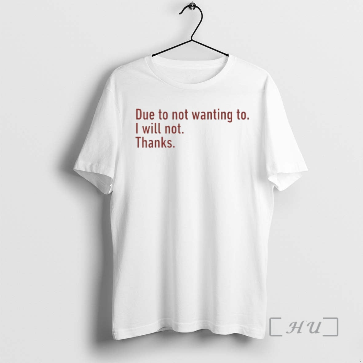 Officials Due To Not Wanting To I Will Not Thanks Funny Humor Quote Premium T-Shirts, Hoodie, Sweatshirt | PrintMintTees.com