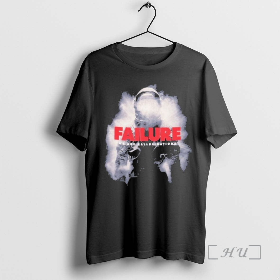 Officials Failure We Are Hallucinations Astronaut T-Shirts, Hoodie, Sweatshirt | PrintMintTees.com