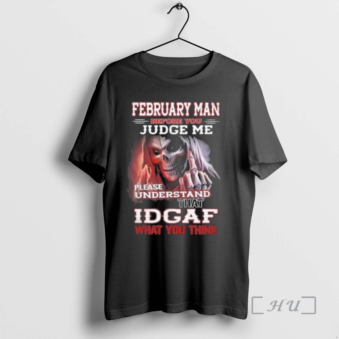 Officials February Death Man Before You Judge Me Please Understand That Idgaf Premium T Shirts Hoodie, Sweatshirt