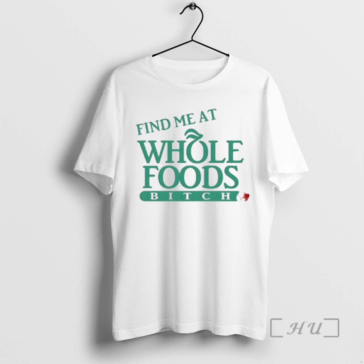 Officials Find Me At Whole Foods Btch T-Shirts, Hoodie, Sweatshirt | PrintMintTees.com