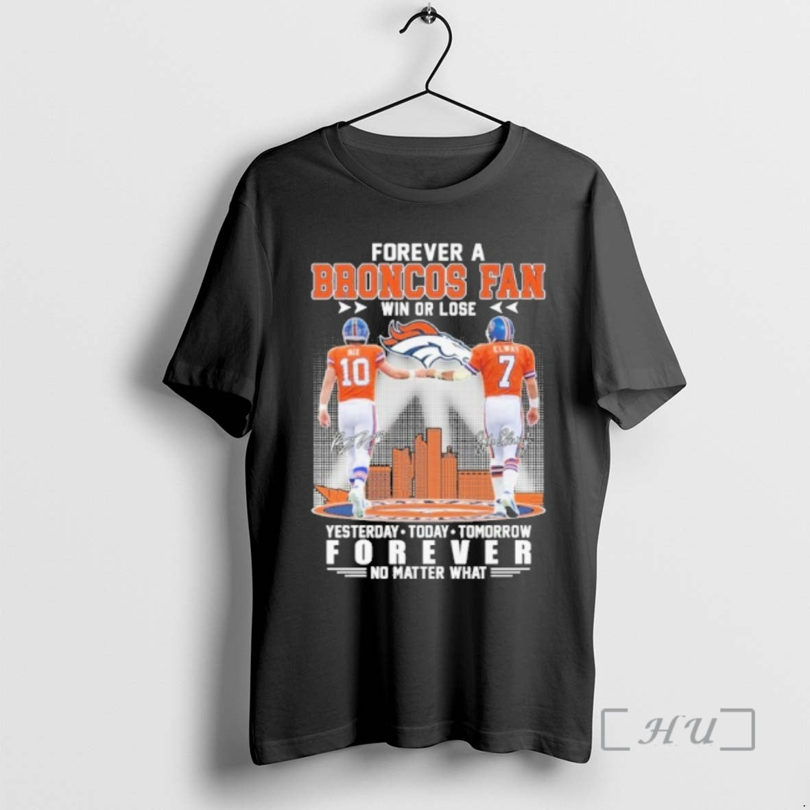 Officials Forever A Broncos Fan Win Or Lose Player Signature Yesterday To Day Tomorrow No T-Shirts, Hoodie, Sweatshirt